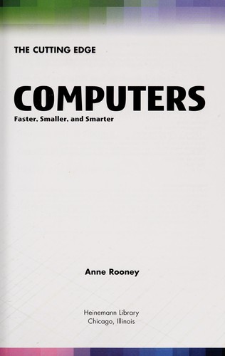 Computers: Faster, Smaller and Smarter