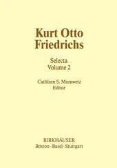 Kurt Otto Friedrichs: Selecta Volume 2