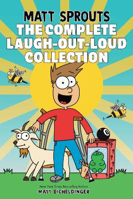 Matt Sprouts: The Complete Laugh-Out-Loud Collection