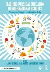 Teaching Physical Education in International Schools: Contexts and Strategies from Around the Globe