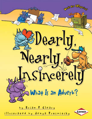 Dearly, Nearly, Insincerely: What is an Adverb?