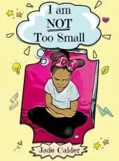 I Am Not Too Small