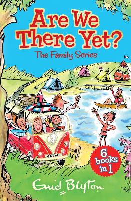 Are We There Yet?: Enid Blyton's complete Family Series collection