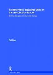Transforming Reading Skills in the Secondary School: Simple strategies for improving literacy