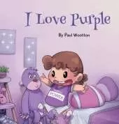 I Love Purple: A fun, colourful picture book for baby and preschool children