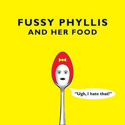 Fussy Phyllis And Her Food