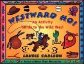 Westward Ho!: An Activity Guide to the Wild West