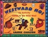 Westward Ho!: An Activity Guide to the Wild West