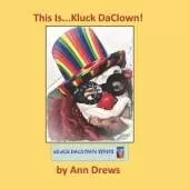 Kluck DaClown Series: This Is Kluck DaClown: Book 1
