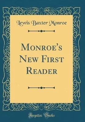 Monroe's New First Reader (Classic Reprint)