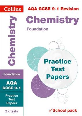 AQA GCSE 9-1 Chemistry Foundation Practice Test Papers: Shrink-Wrapped School Pack