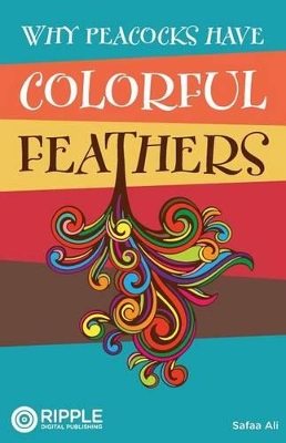 Why Peacocks Have Colorful Feathers