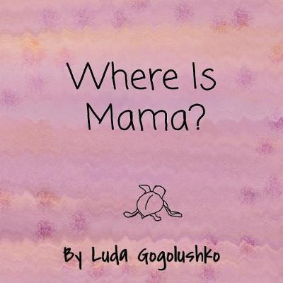 Where Is Mama?