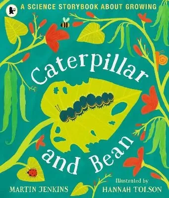 Caterpillar and Bean: A Science Storybook about Growing