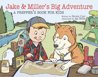 Jake And Miller's Big Adventure: A Prepper's Book for Kids