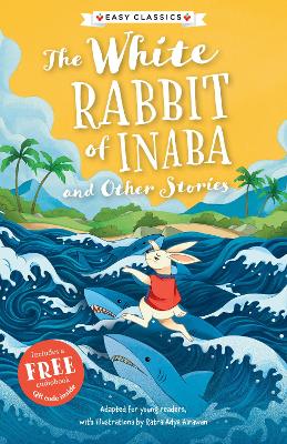 Japanese Folk Tales: The White Rabbit of Inaba and Other Stories (Easy Classics)
