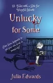Unlucky for Some: 13 Tales with a Bite for Vengeful Hearts