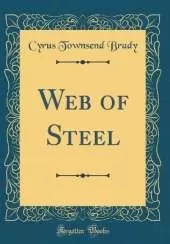 Web of Steel (Classic Reprint)