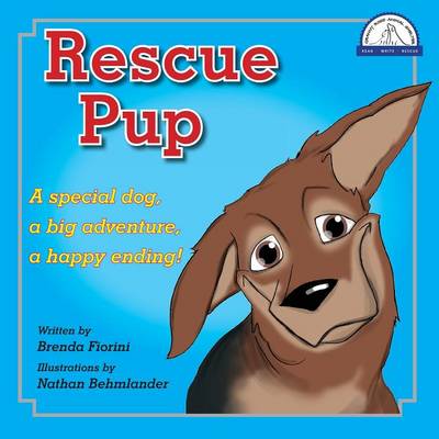Rescue Pup: A special dog, a big adventure, a happy ending