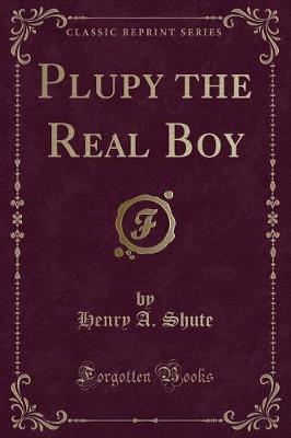 Plupy the Real Boy (Classic Reprint)