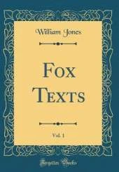 Fox Texts, Vol. 1 (Classic Reprint)