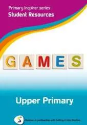 Primary Inquirer series: Games Upper Primary Student CD: Pearson in partnership with Putting it into Practice