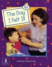 Day I Felt Ill, The Info Trail Beginner Stage Non-fiction Book 9