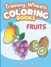 Training Wheels Coloring Books: Fruits