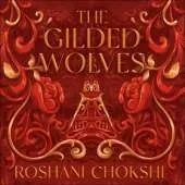 The Gilded Wolves: The astonishing historical fantasy heist from a New York Times bestselling author