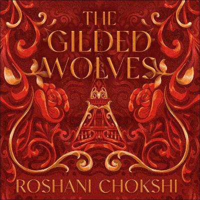 The Gilded Wolves: The astonishing historical fantasy heist from a New York Times bestselling author