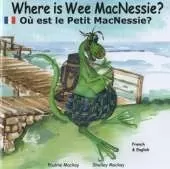 Where is Wee MacNessie?: Ou est le Petit MacNessie?
