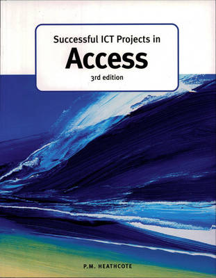 Successful ICT Projects In Access (3rd Edition)