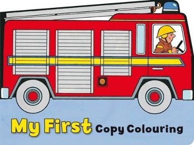 My First Copy Colouring: Fire Engine