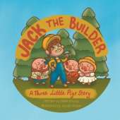 Jack the Builder: A Three Little Pigs Story
