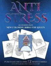 New Coloring Books for Adults (Anti Stress): This Book Has 36 Coloring Sheets That Can Be Used to Color In, Frame, And/Or Meditate Over: This Book Can Be Photocopied, Printed and Downloaded as a PDF