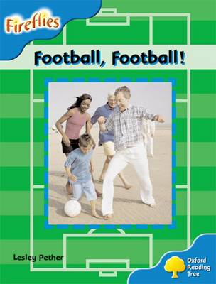 Oxford Reading Tree: Level 3: Fireflies: Football, Football!
