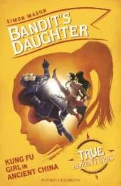 Bandit's Daughter: Kung Fu Girl in Ancient China