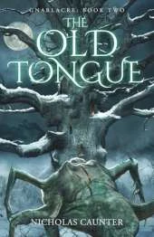The Old Tongue: Gnarlacre Book Two
