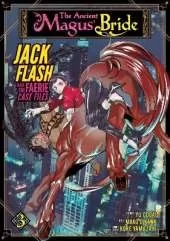 The Ancient Magus' Bride: Jack Flash and the Faerie Case Files Vol. 3