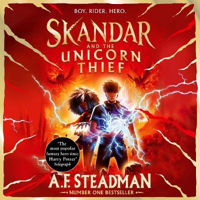 Skandar and the Unicorn Thief: The international, award-winning hit, and the biggest fantasy adventure series since Harry Potter
