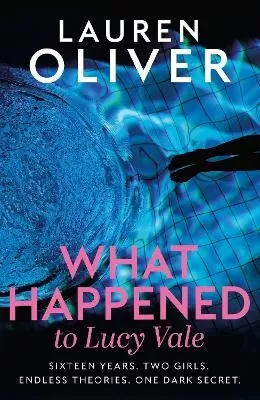 What Happened to Lucy Vale: The twisty new mystery from bestselling author of BEFORE I FALL