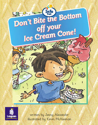 Don't Bite the Bottom of Your Ice-Cream Cone! Info Trail Beginner Stage Non-Fiction Book 11