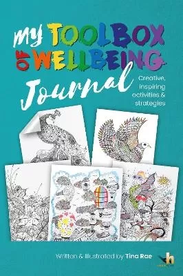 My Toolbox of Wellbeing Journal: Creative & Inspiring activities and strategies to help manage stress, anxiety and worries