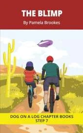 The Blimp Chapter Book: Decodable Chapter Book Series for Students Learning to Read. For Developing Readers and Students with Dyslexia. (Step 7-Three-Letter Blends and up to Six Sounds in a Word)