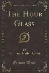 The Hour Glass (Classic Reprint)