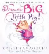Dream Big, Little Pig!