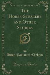 The Horse-Stealers and Other Stories (Classic Reprint)