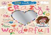God Made Me Crazy Wonderful