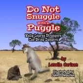 Do Not Snuggle with a Puggle: Wally Learns Strangers Can Bring Dangers