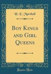Boy Kings and Girl Queens (Classic Reprint)